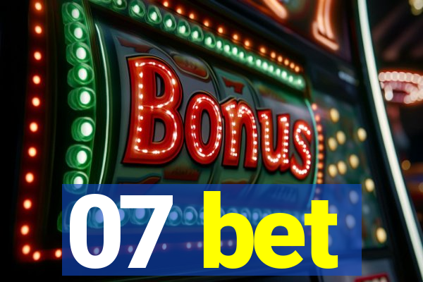 07 bet